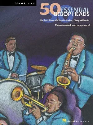 50 ESSENTIAL BEBOP HEADS TENOR SAX