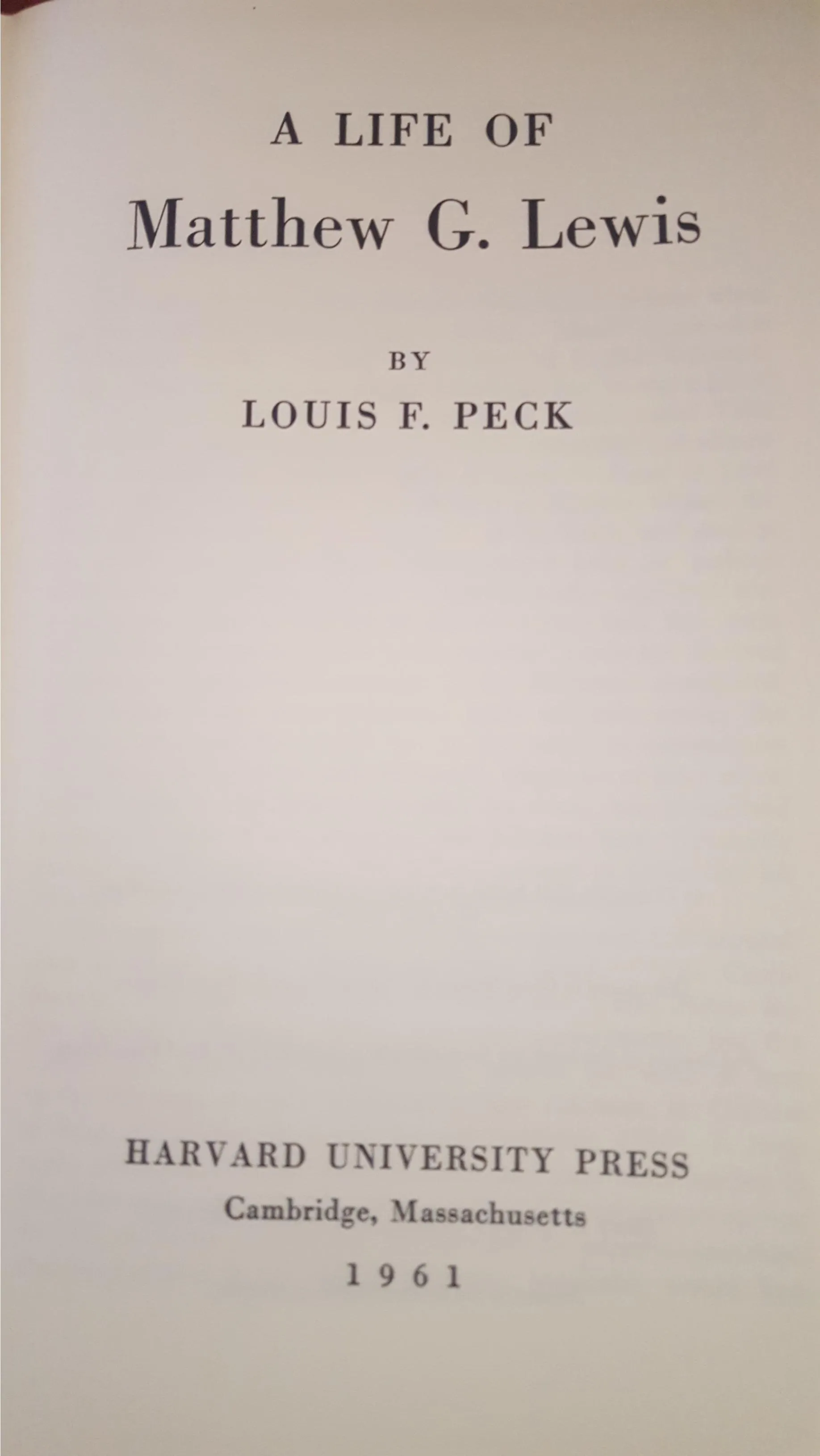 Louis F Peck - A Life Of Matthew G Lewis, Harvard, 1961, First Edition