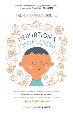 The Headspace Guide To Meditation And Mindfulness