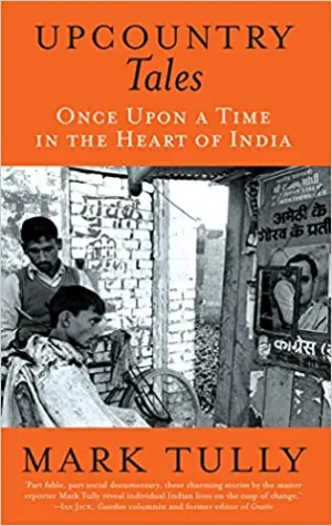 Upcountry Tales: Once Upon A Time In The Heart Of India