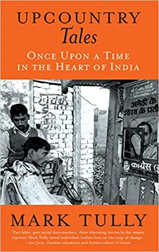 Upcountry Tales: Once Upon A Time In The Heart Of India