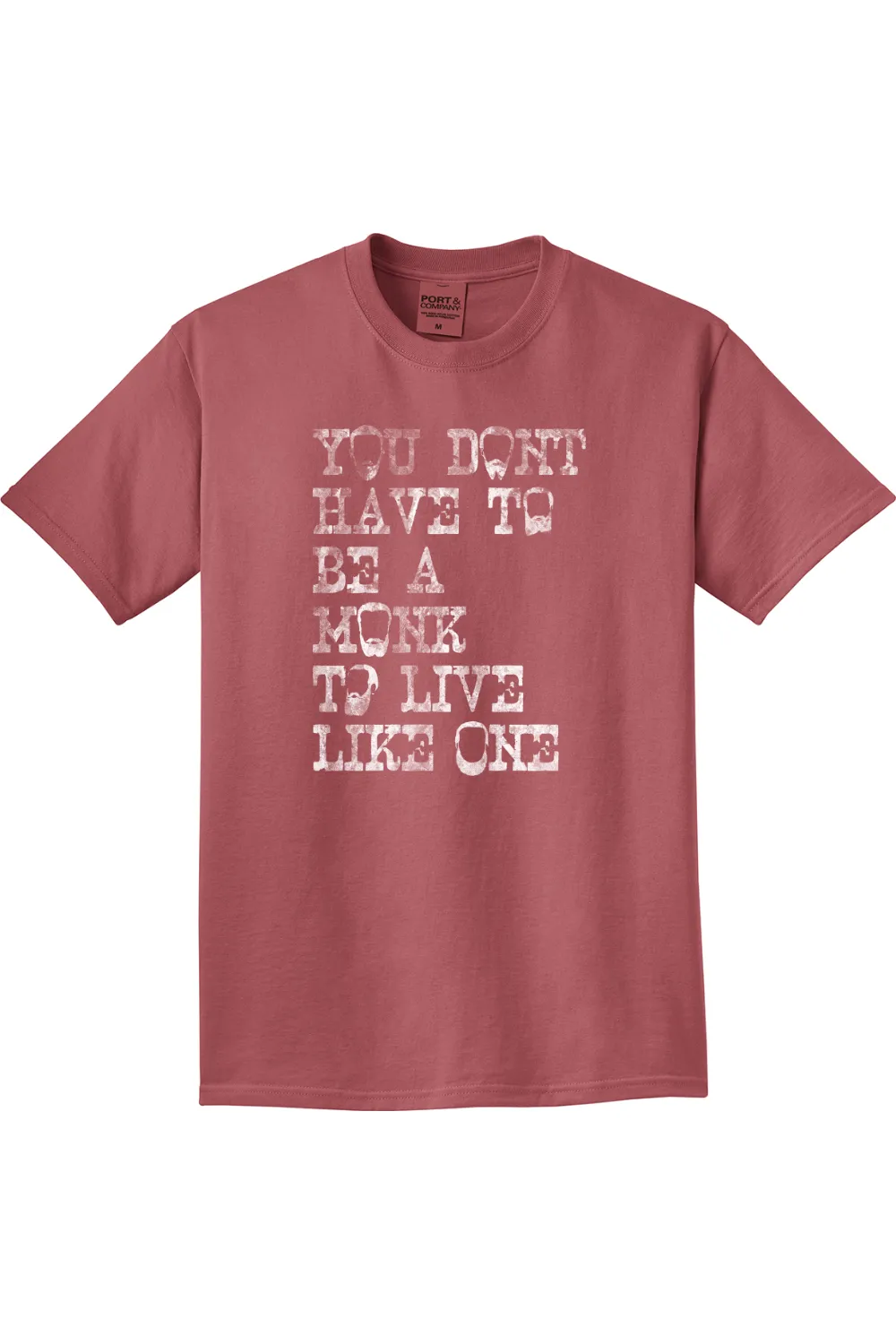 You Don't Have To Be A Monk - Unisex Tee